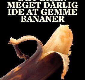 Det er en meget dårlig ide at gennem bananer
