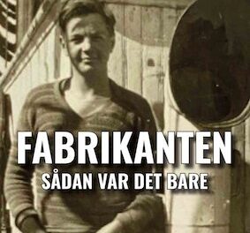 Fabrikanten – Sådan var det bare