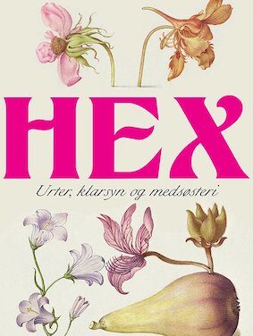 Hex – Urter, klarsyn og medsøsteri