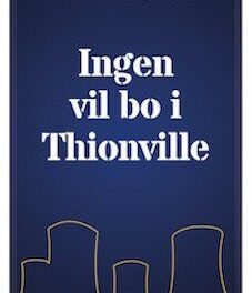 Ingen vil bo i Thionville