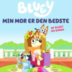 Bluey – Min mor er den bedste