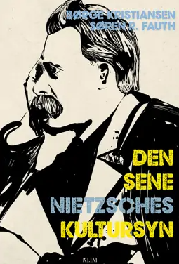 Den sene Nietzsches kultursyn