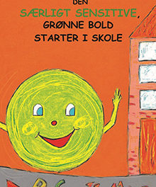Den særligt sensitive, grønne bold starter i skole