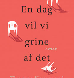 En dag vil vi grine af det