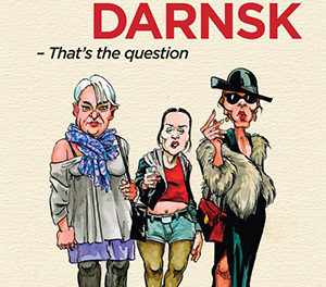 Dansk, Dænsk, Darnsk