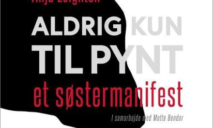 Aldrig kun til pynt. Et søstermanifest