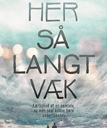 Her så langt væk