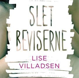 Slet beviserne