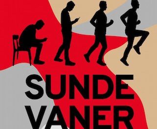 Sunde vaner – skabt med vilje