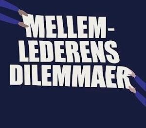 Mellemlederens dilemmaer