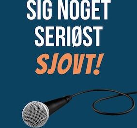 Sig noget seriøst sjovt!