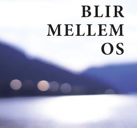Det blir mellem os