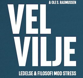 Velvilje – Ledelse & filosofi mod stress