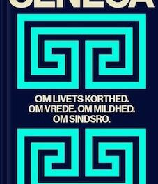 Om livets korthed. Om vrede. Om mildhed. Om sindsro.