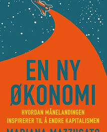 En ny økonomi – Hvordan månelandingen inspirerer til å endre kapitalismen