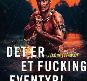 Det er et fucking eventyr!