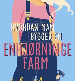 Hvordan man bygger en enhjørningefarm