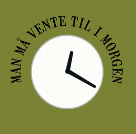 Man må vente til i morgen
