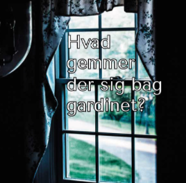Hvad gemmer der sig bag gardinet?