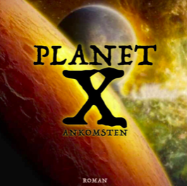 Planet X- Ankomsten