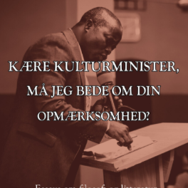 Kære Kulturminister, må jeg bede om din opmærksomhed?