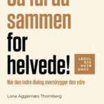 Så tal da sammen for helvede!
