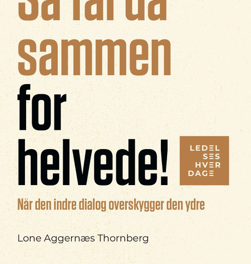 Så tal da sammen for helvede!