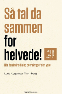 Så tal da sammen for helvede!