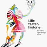 Lille teaterhistorie for børn og barnlige sjæle