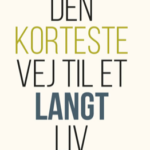 Den korteste vej til et langt liv