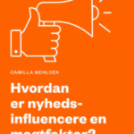 Hvordan er nyhedsinfluencere en magtfaktor?