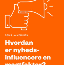 Hvordan er nyhedsinfluencere en magtfaktor?