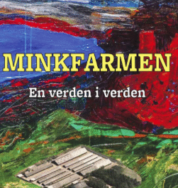 Minkfarmen – En verden i verden