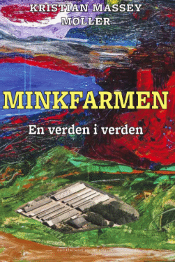 Minkfarmen – En verden i verden