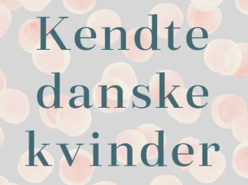Kendte danske kvinder – Olga Eggers